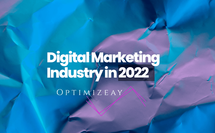 Digital Marketing Industry in 2022 Featured Image