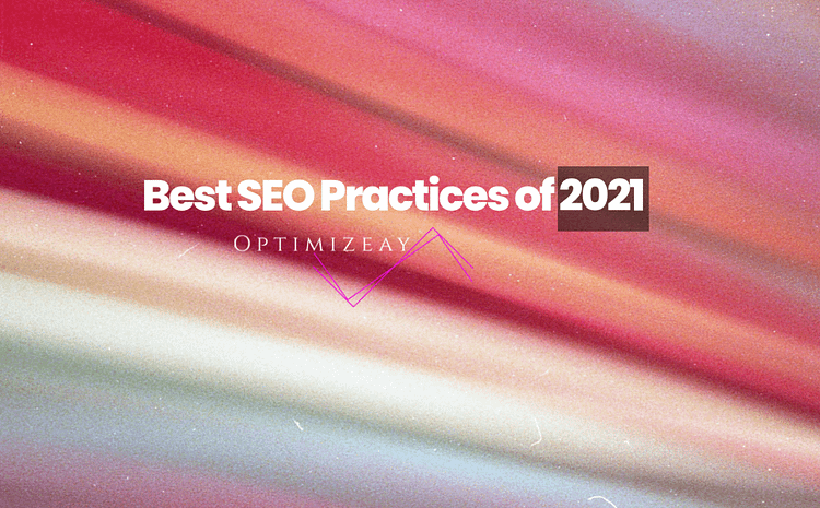Best SEO Practices of 2021 featured image